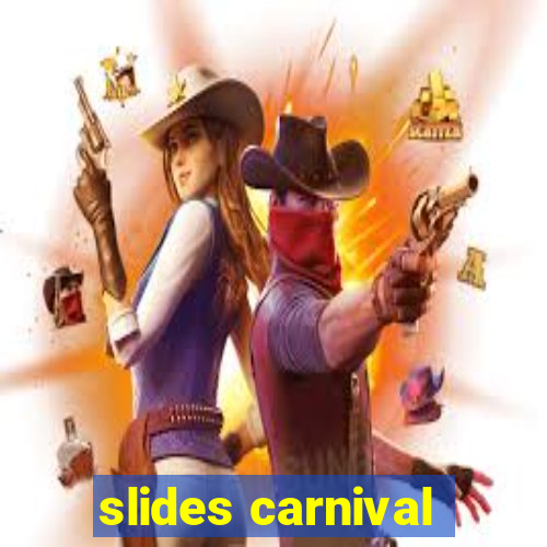 slides carnival